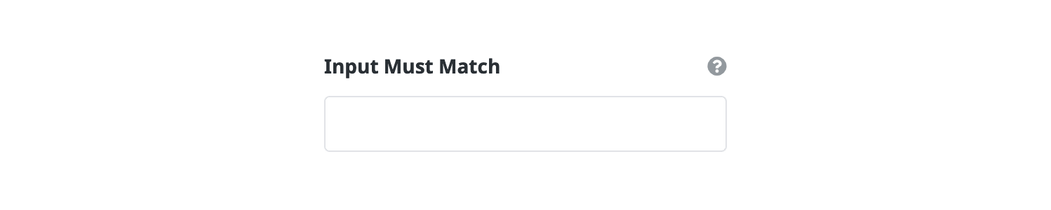 Input Must Match Option Input Must Match Option